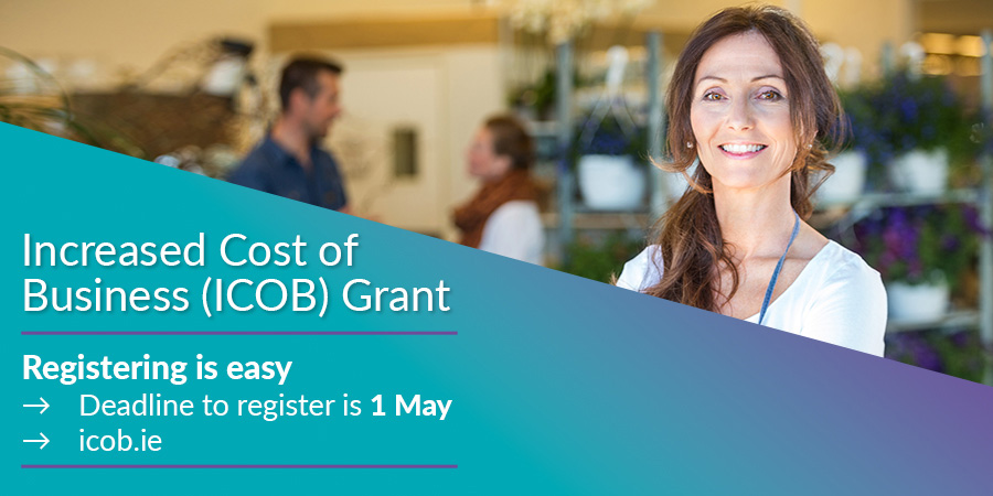 Description for Increased Cost of Business (ICOB) grant: closing date for registration is 1 May 2024